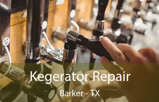  Kegerator Repair Barker - TX