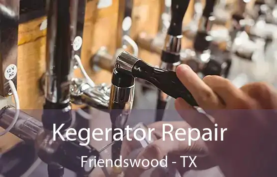  Kegerator Repair Friendswood - TX