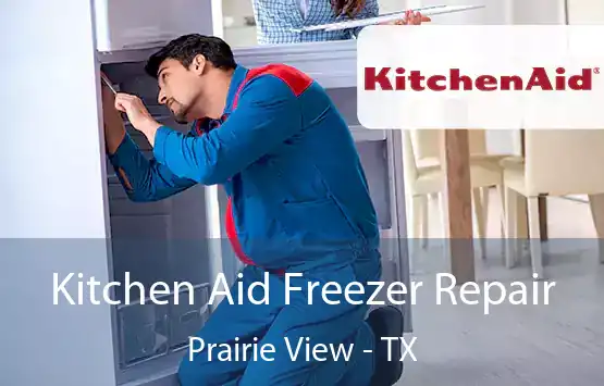  Kitchen Aid Freezer Repair Prairie View - TX