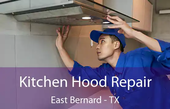  Kitchen Hood Repair East Bernard - TX