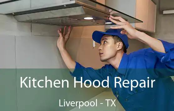  Kitchen Hood Repair Liverpool - TX