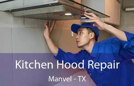  Kitchen Hood Repair Manvel - TX