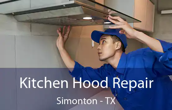  Kitchen Hood Repair Simonton - TX