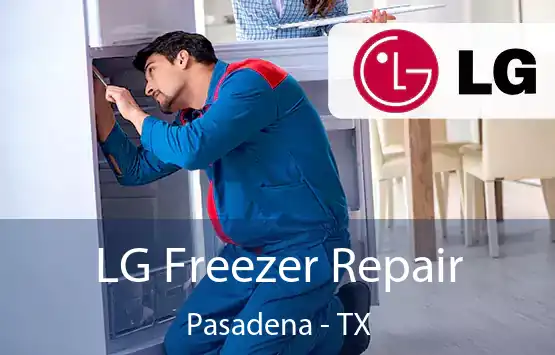  LG Freezer Repair Pasadena - TX