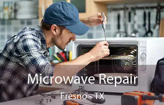  Microwave Repair Fresno - TX