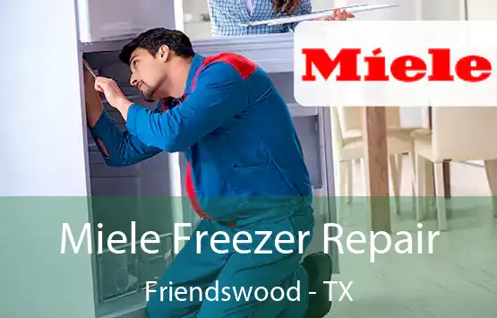  Miele Freezer Repair Friendswood - TX