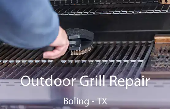  Outdoor Grill Repair Boling - TX
