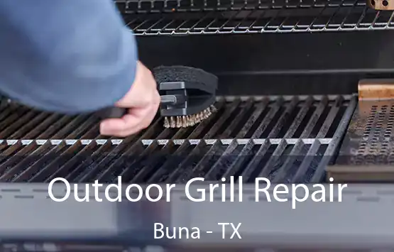  Outdoor Grill Repair Buna - TX