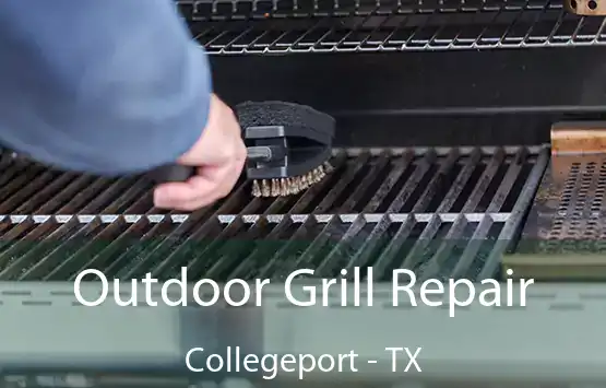  Outdoor Grill Repair Collegeport - TX
