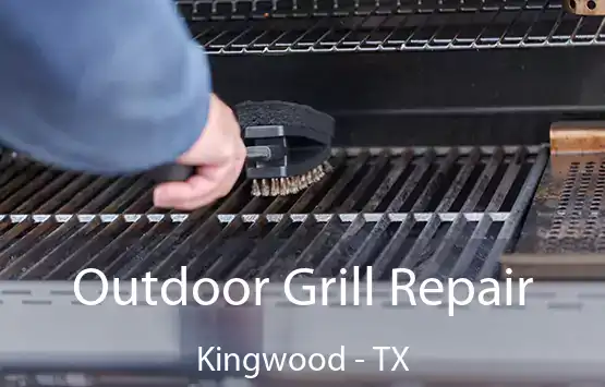  Outdoor Grill Repair Kingwood - TX