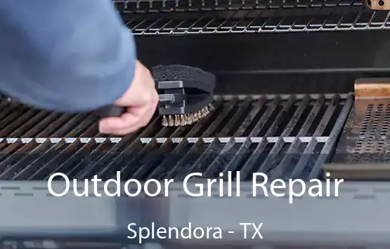  Outdoor Grill Repair Splendora - TX
