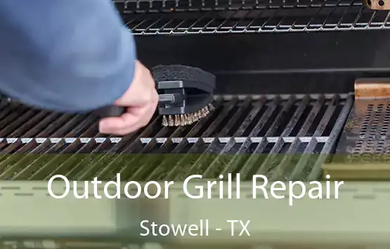  Outdoor Grill Repair Stowell - TX