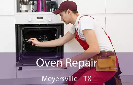  Oven Repair Meyersville - TX