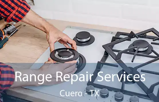  Range Repair Services Cuero - TX