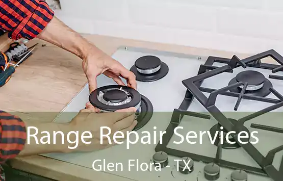 Range Repair Services Glen Flora - TX