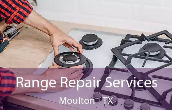  Range Repair Services Moulton - TX