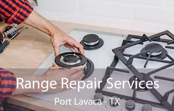  Range Repair Services Port Lavaca - TX