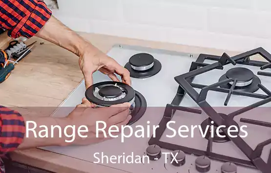  Range Repair Services Sheridan - TX