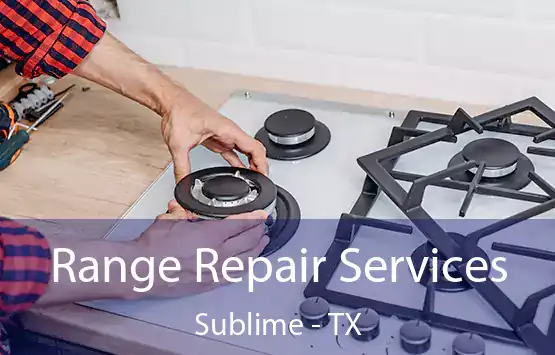  Range Repair Services Sublime - TX