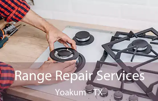  Range Repair Services Yoakum - TX