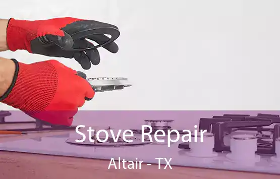  Stove Repair Altair - TX