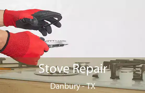  Stove Repair Danbury - TX