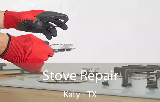  Stove Repair Katy - TX