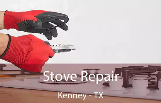  Stove Repair Kenney - TX