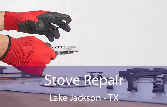  Stove Repair Lake Jackson - TX