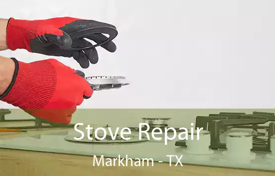  Stove Repair Markham - TX