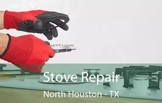  Stove Repair North Houston - TX