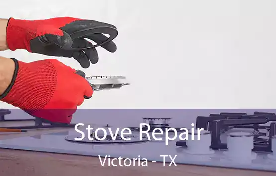  Stove Repair Victoria - TX