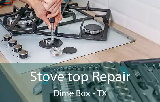  Stove top Repair Dime Box - TX