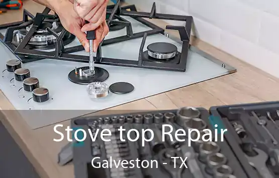  Stove top Repair Galveston - TX