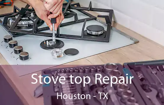  Stove top Repair Houston - TX