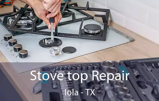  Stove top Repair Iola - TX