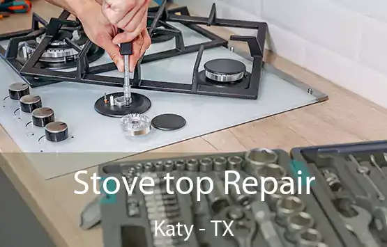 Stove top Repair Katy - TX