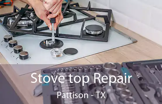  Stove top Repair Pattison - TX
