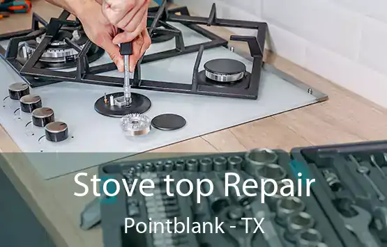  Stove top Repair Pointblank - TX