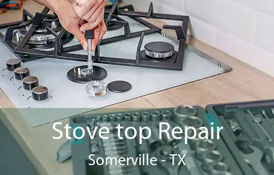  Stove top Repair Somerville - TX