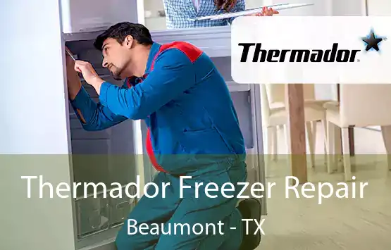  Thermador Freezer Repair Beaumont - TX