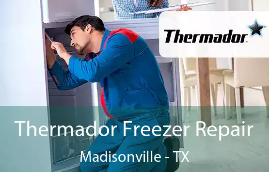  Thermador Freezer Repair Madisonville - TX