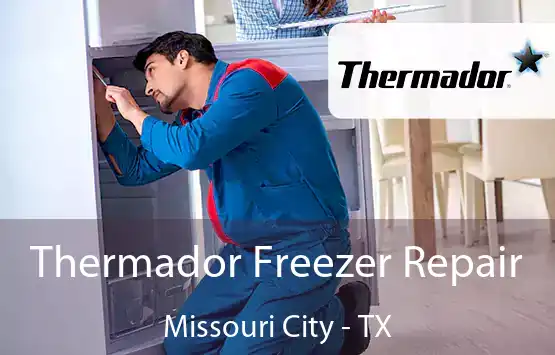  Thermador Freezer Repair Missouri City - TX