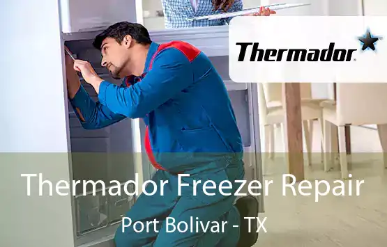  Thermador Freezer Repair Port Bolivar - TX