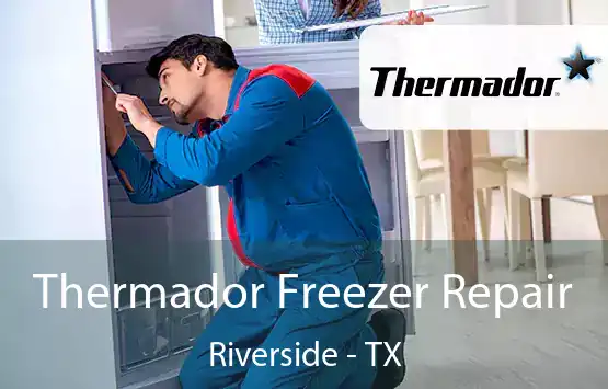  Thermador Freezer Repair Riverside - TX