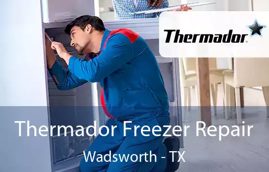  Thermador Freezer Repair Wadsworth - TX