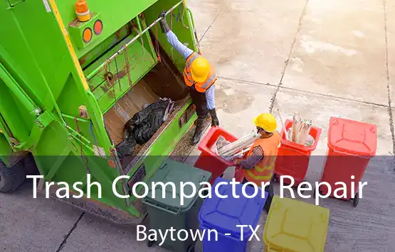  Trash Compactor Repair Baytown - TX