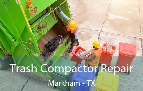  Trash Compactor Repair Markham - TX