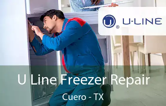  U Line Freezer Repair Cuero - TX