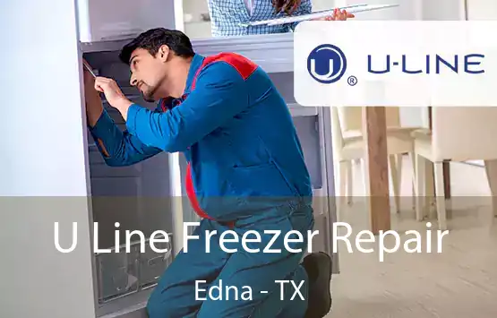  U Line Freezer Repair Edna - TX